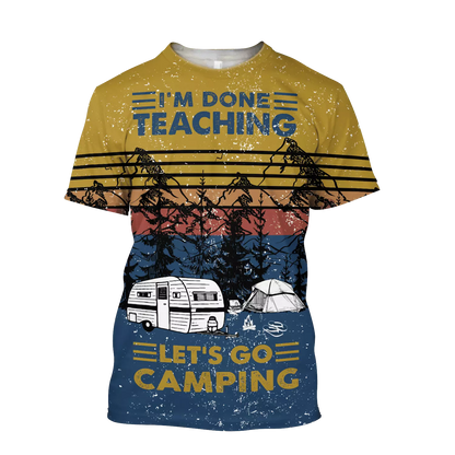 I'M Done Teaching Let'S Go Camping All Over Print 3D , Fashionable 3D T-shirt